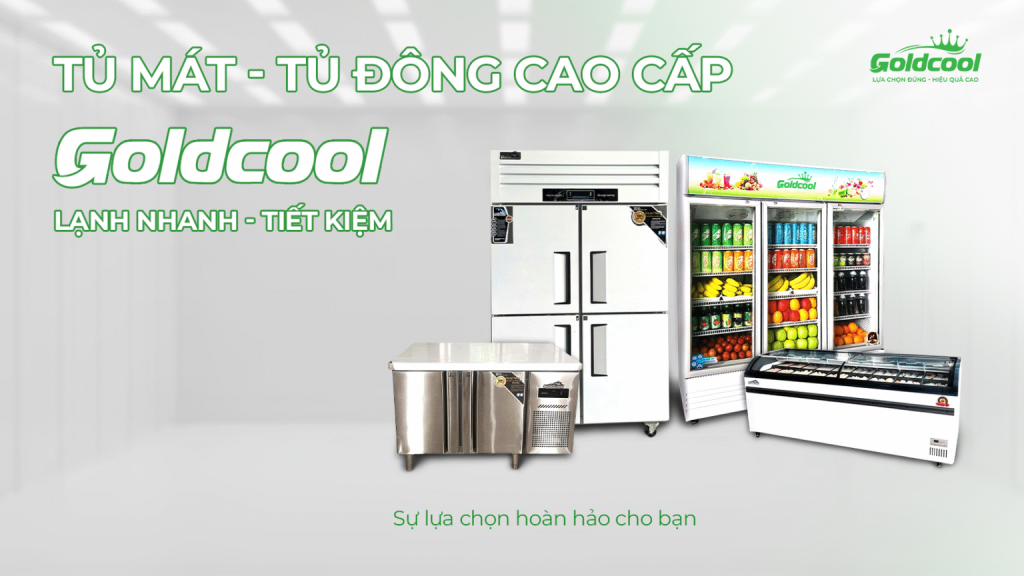 Tủ đông tủ mát goldcool