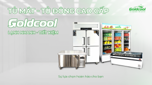 Tủ đông tủ mát goldcool